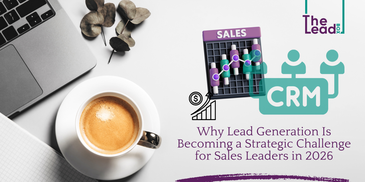 Why Lead Generation Is Becoming a Strategic Challenge for Sales Leaders in 2026