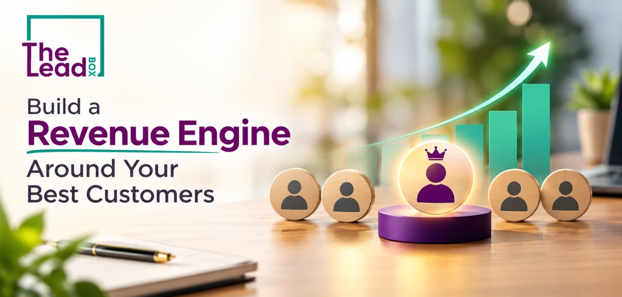 Build a Revenue Engine Around Your Best Customers